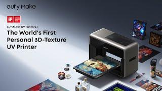 eufyMake E1: The World's First Personal 3D-Texture UV Printer
