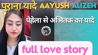 Aayoush Alizeh Full Love Story | pehela se abhitak ka pyar | Alizeh Jamali | Aayoush singh thakuri