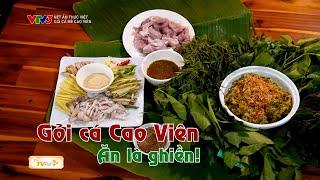  "NÉT ẨM THỰC VIỆT" | GỎI CÁ MÈ CAO VIÊN