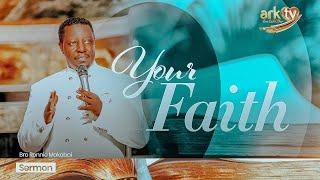 Your  Faith | Sermon | Bro Ronnie Makabai