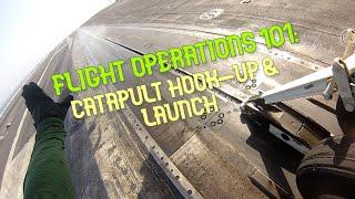 Danger Zone - Flight Operations 101: Catapult Hook-Up & Launch