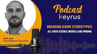 Podcast de Keyrus - "All Data Science models are wrong"