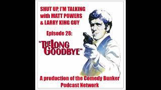 Shut Up, I'm Talking - Episode 28: The Long Goodbye