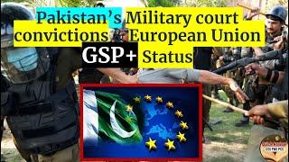 Pakistan’s Military court convictions & European Union GSP+ Status