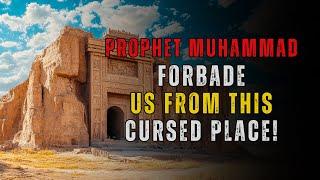 Why Did Prophet Muhammad (PBUH) Prohibit Us from Going Here?