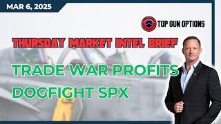 [Thursday Market Intel Brief] Trump Trade War Profits, Dogfighting SPX, New Training Starts March 17