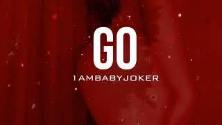 1AMBABYJOKER - “ GO “ ( Official Lyric Video ) @1ambabyjoker