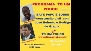 RODRIGO DE GRACIA E ZÉ ROBERTO ALTERNATIVA2 PODCAST DE TD UM POUCO2022 12 21 19 59 02