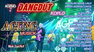 AGENG MUSICK FULL ALBUM ft NAZIA MARWIANA SPECIAL DANGDUT KOPLO MASAKINI ASIK BUAT SAAT LAGI NYANTAI