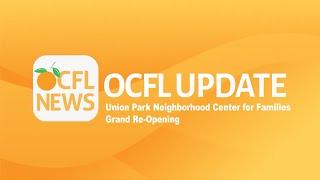 OCFL Update | Union Park Neighborhood Center for Families Grand Re-Opening