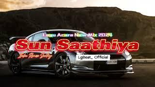 Lagu Acara Terbaru 2024 I SUN SAATHIYA - INDIA MIX SANTUY I By LG_MIX