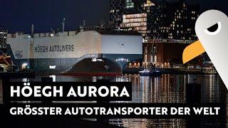 Größter Autotransporter der Welt  HÖEGH AURORA  Erstanlauf in Hamburg