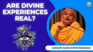 Are Divine Experiences Real? Swami Sarvapriyananda Decodes the Mystery