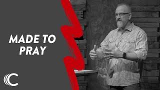 Made to Pray | DNA | Dennis Ray | Connection Christian Church