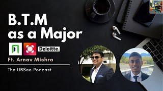 Why studying Business Technology Management can take you places Ft. Arnav Mishra