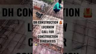 DH CONSTRUCTION #lucknow #construction#Lucknowconstruction#Lucknowbuilder#Lucknowworkofconstruction