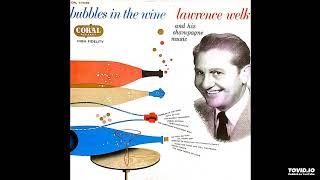 Bubbles In The Wine LP [Mono] - Lawrence Welk And His Champagne Music (1956) [Full Album]