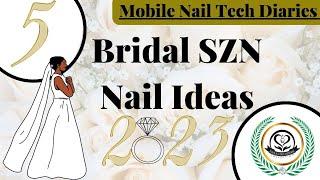 Mobile Nail Tech Diaries: 5 Bridal SZN Nail Ideas| Wedding Nail Art| Bride Nail Art