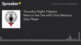 Next on the Tee with Chris Mascaro: Gary Player