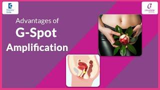 Filler injection for G Spot | Advantages G spot amplification -Dr.Schumailla Bassi | Doctors' Circle