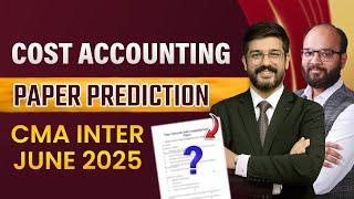 Paper Prediction Cost Accounting CMA Inter June 25 | CMA Inter Cost Accounting Exam Level | ICMAI