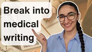 How to break into medical writing