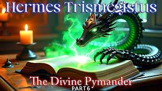 The Secrets of Hermes Trismegistus and the Dragon of Light!  Part  6