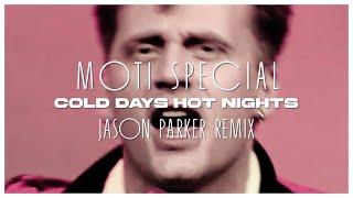 Moti Special -  Cold Days Hot Nights 2024 (Jason Parker Remix) #80smusic #remix #dancemusic