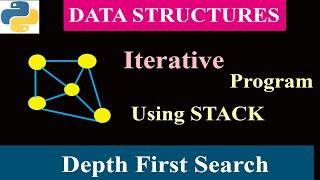 Python Program To Implement DFS Using Iterative Approach | Using Stack | Data Structure