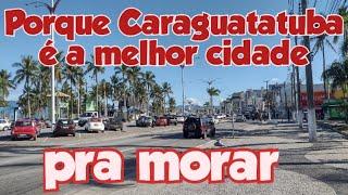 Caraguatatuba a melhor cidade pra morar no litoral norte de SP