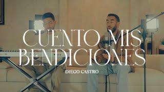 Cuento Mis Bendiciones (Counting My Blessings) - Diego Castro