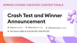 iSpring Course Creation Contest Finale: Crash Test and Winner Announcement