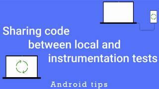 Sharing code between local and instrumentation Android tests
