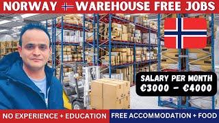 Norway's Warehouse Jobs | Salary €3000-4000 Per Month | No Experience Needed