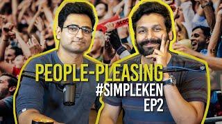 Simple Ken Podcast | EP 2 - People Pleasing Feat. Kanan Gill