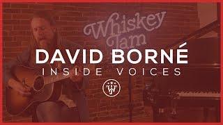 INSIDE VOICES: David Borné - "Silence in the Sound" | Whiskey Jam