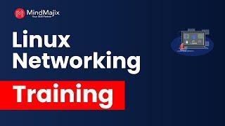 Linux Networking Training | Linux Networking Online Certification Course | Linux Basics | MindMajix