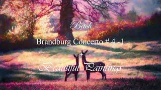 Bach - Brandburg Concerto # 4 -1+ Beautiful Paintings