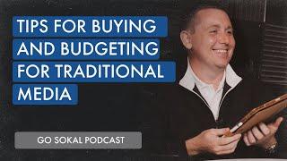 Tips for Budgeting For and Buying Traditional Media | Go Sokal Podcast