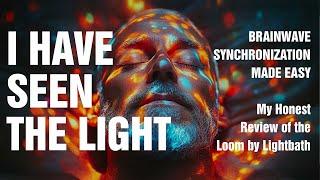 I have seen the light: Brainwave Synchronisation made easy, honest review of the Loom from lightbath