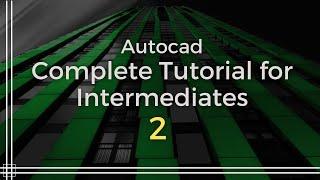 Autocad - Complete tutorial for Intermediates (part 2)