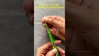 How to make mehndi cone tip thinner #mehndi #shorts  #mehndidesign #mehandi #mehendi #fullhandmehndi