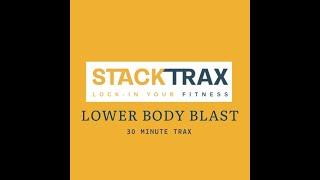 StackTrax Fitness: 30 min Lower Body Blast