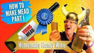 How to Make Mead Part I - Honey Wine - The Only Mead Recipe You Will Ever Need