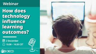 Webinar: How does technology influence learning outcomes?