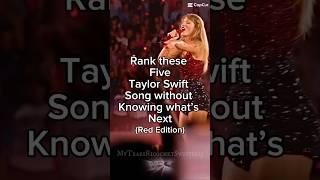 Rank these 5 songs without knowing whats next! #taylorswift #shorts #red #ranking #swifties #ts