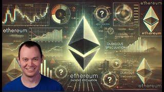 Ethereum: Dubious Speculation