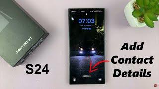 How To Add Contact Information On Lock Screen Of Samsung Galaxy S24 / S24 Ultra