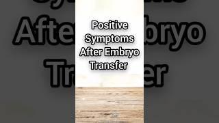 Positive Symptoms after #embryotransfer | #IVF success | Period like symptoms | #eggretrieval