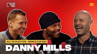 Danny Mills: I wanted to punch Ronaldinho | All To Play For | World Cup | E02